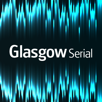 Glasgow+Serial